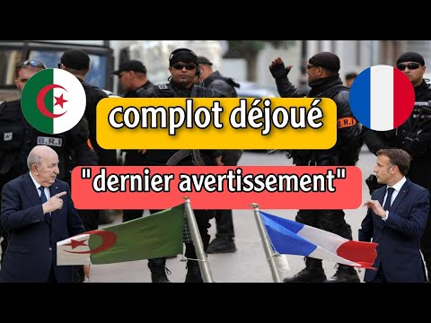 C'est ainsi que l'Algérie a déjoué un complot des services français visant à déstabiliser l'Algérie