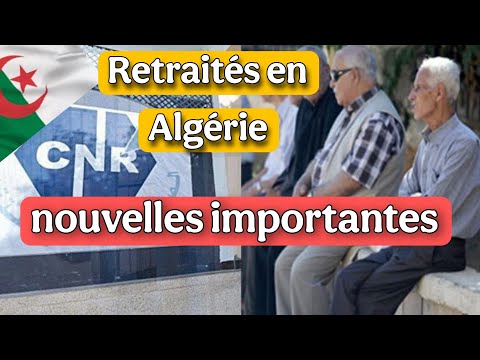 Retraités en Algérie – le CNR annonce un avis important aux bénéficiaires