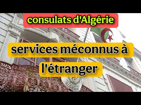 Consulats d'Algérie en France – des services méconnus proposés à l'étranger