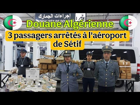 Douane Algérienne – 3 passagers venant de France arrêtés à l'aéroport en Algérie