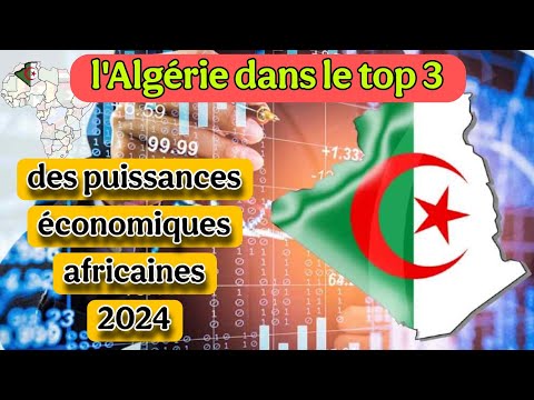 l'Algérie dans le top 3 des puissances économiques africaines 2024