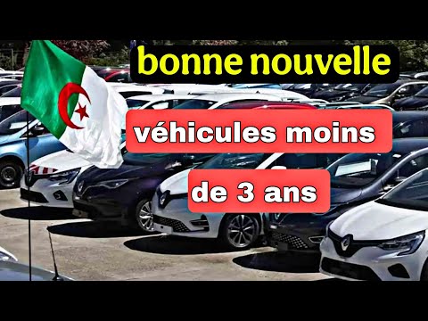 véhicules de moins de 3 ans en Algérie – bonne nouvelle