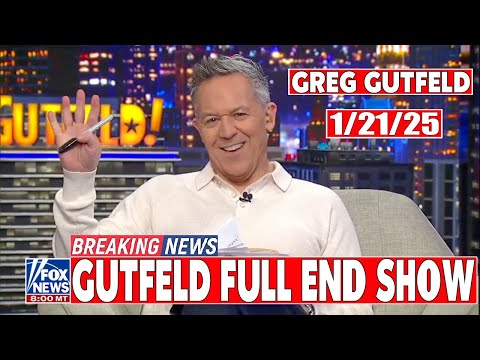 Gutfeld! 1/21/25 ᖴᑌᒪᒪ HD | ᖴO᙭ ᗷᖇEᗩKIᑎG ᑎEᗯS Tᖇᑌᗰᑭ January 21, 2025
