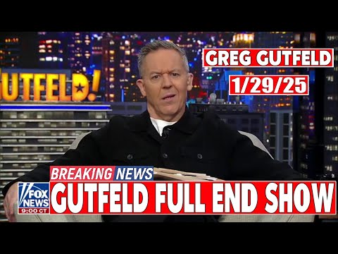 Gutfeld! 1/29/25 Greg Gutfeld ᖴᑌᒪᒪ HD | ᖴO᙭ ᗷᖇEᗩKIᑎG ᑎEᗯS Tᖇᑌᗰᑭ January 29, 2025