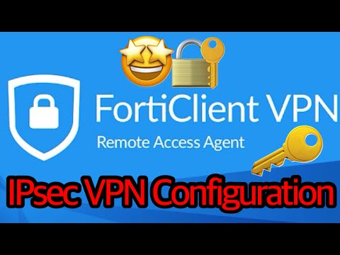 How to configure IPsec VPN? FortiClient VPN