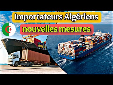 Importateurs algériens : nouvelles procédures à leur encontre