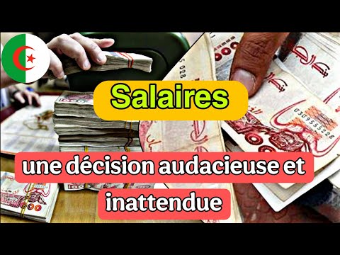 Salaires – bonne nouvelle – l'Algérie prend une décision décision audacieuse et inattendue