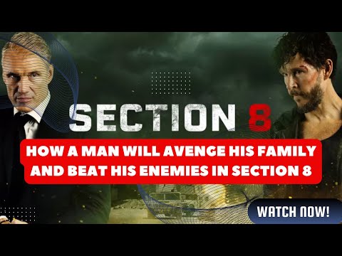 Section 8 (2022) Recap: Explosive Action, Revenge & Spy Conspiracies!