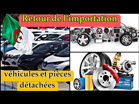 Retour de l'importation des véhicules et pièces détachées en Algérie – c'est officiel