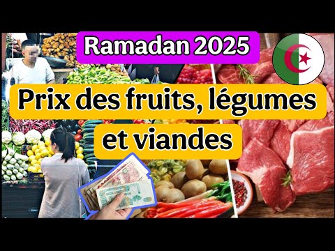 Ramadan 2025 – voici les prix des fruits légumes et viandes dans les marchés algériens