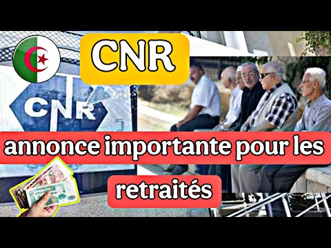 CNR – annonce importante pour les retraités Algériens