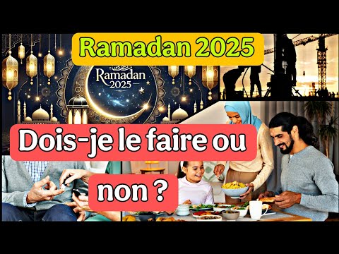 Ramadan 2025 – qui doit ou pas faire le jeûne